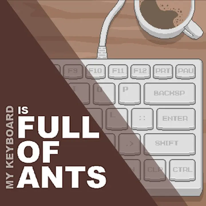 我的键盘满是蚂蚁 | My Keyboard is Full of Ants | 在玩