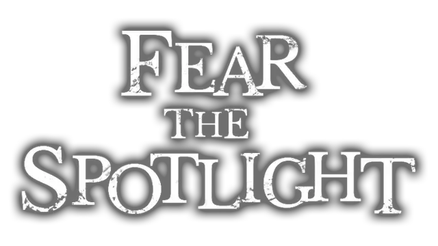 惧怕聚光灯 | Fear the Spotlight